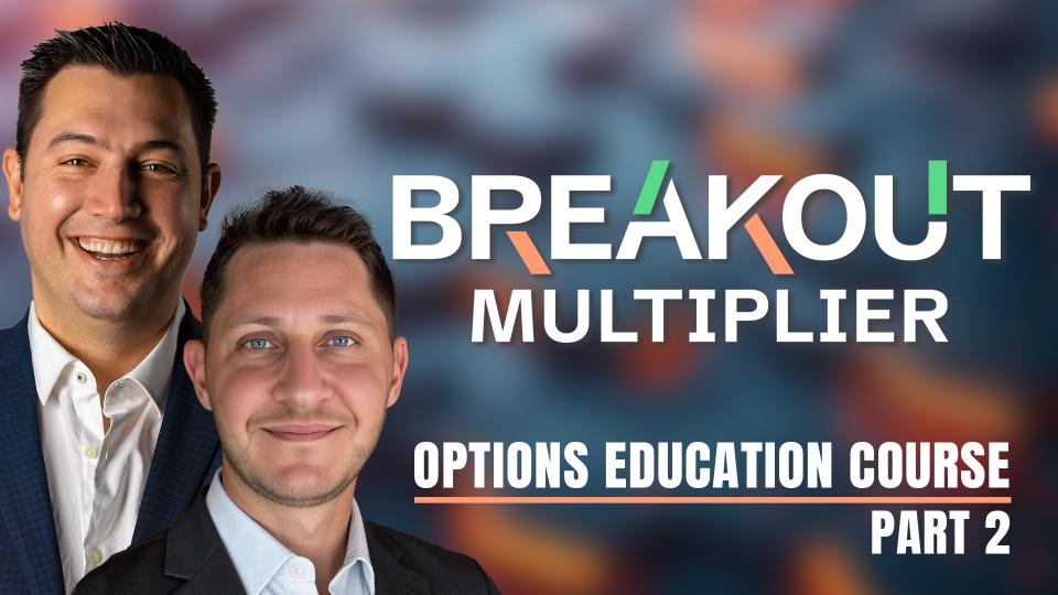 Breakout Multiplier options education course thumbnail part 2